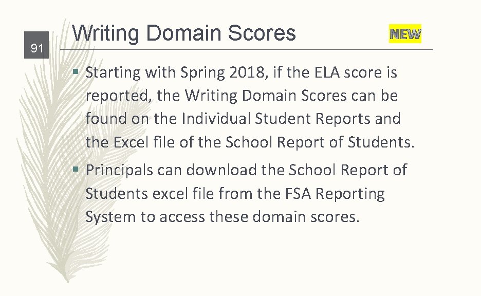 91 Writing Domain Scores NEW § Starting with Spring 2018, if the ELA score