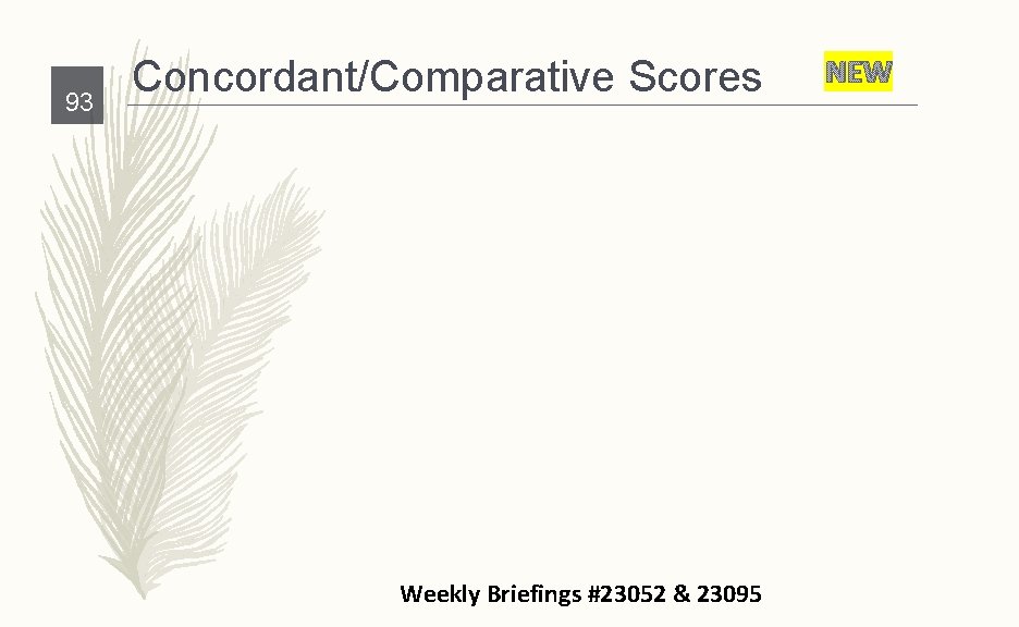93 Concordant/Comparative Scores Weekly Briefings #23052 & 23095 NEW 