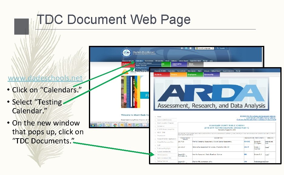 TDC Document Web Page www. dadeschools. net • Click on “Calendars. ” • Select