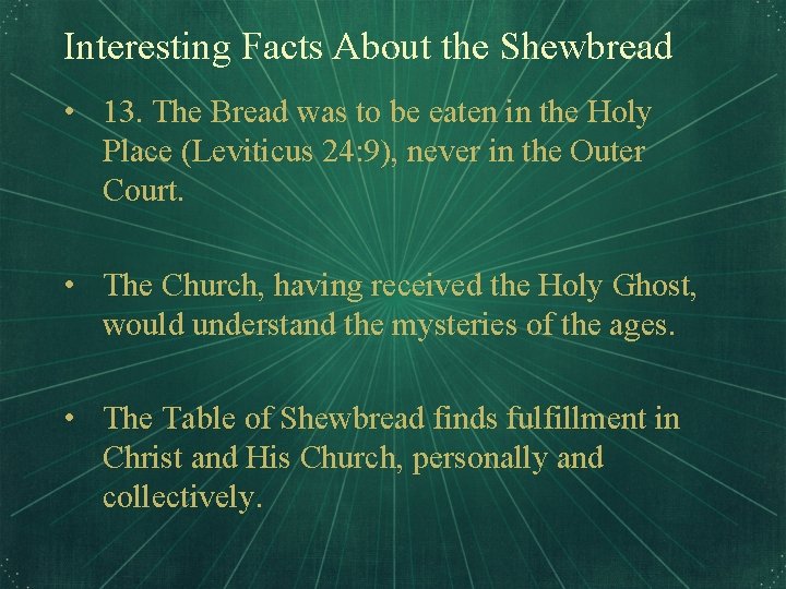 Interesting Facts About the Shewbread • 13. The Bread was to be eaten in