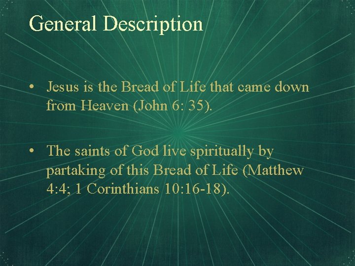 General Description • Jesus is the Bread of Life that came down from Heaven