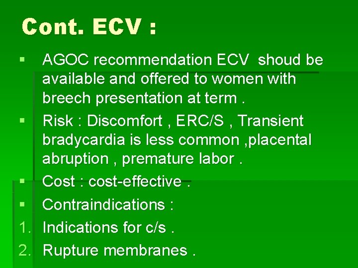 Cont. ECV : § AGOC recommendation ECV shoud be available and offered to women