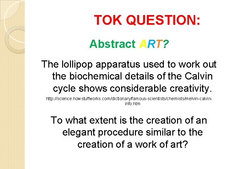 TOK QUESTION: Abstract ART? The lollipop apparatus used to work out the biochemical details