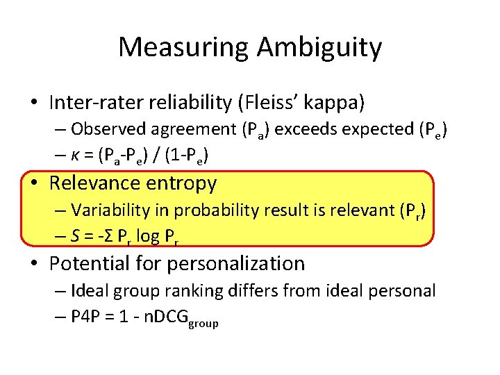 Measuring Ambiguity • Inter-rater reliability (Fleiss’ kappa) – Observed agreement (Pa) exceeds expected (Pe)