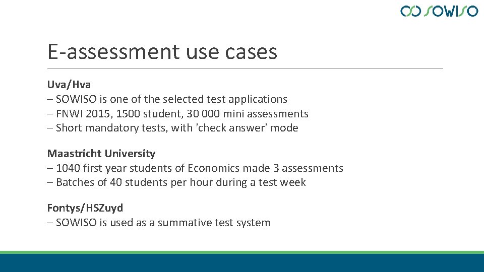 E-assessment use cases Uva/Hva – SOWISO is one of the selected test applications –