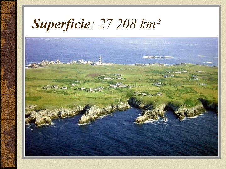 Superficie: 27 208 km² 