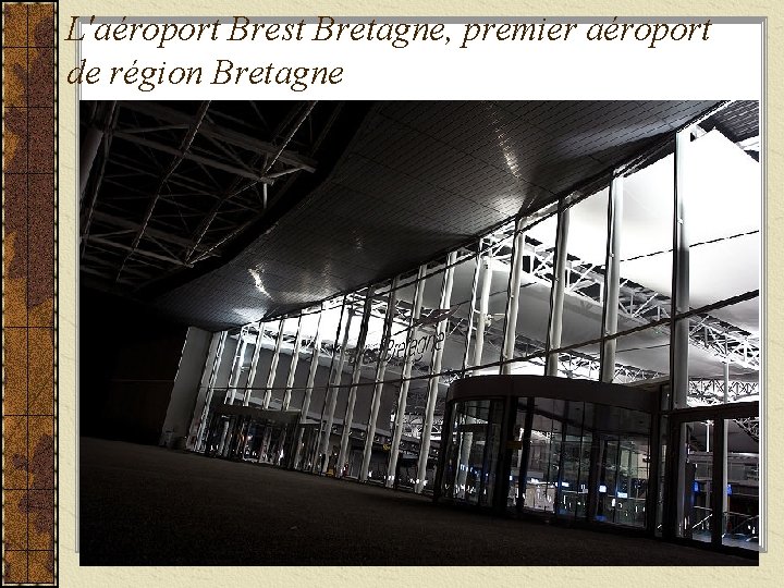 L'aéroport Brest Bretagne, premier aéroport de région Bretagne 