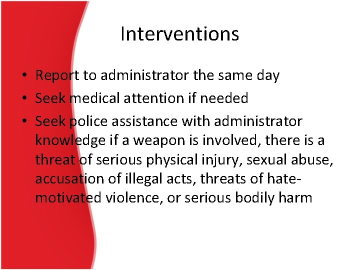 Interventions • Report to administrator the same day • Seek medical attention if needed