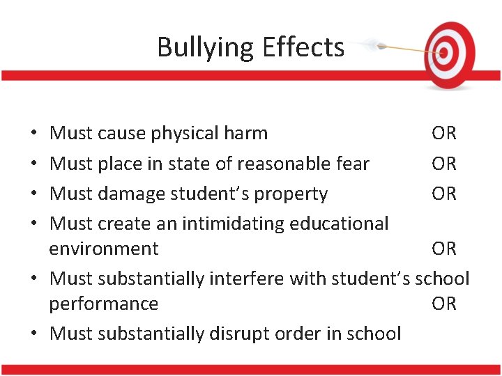 Bullying Effects Must cause physical harm OR Must place in state of reasonable fear