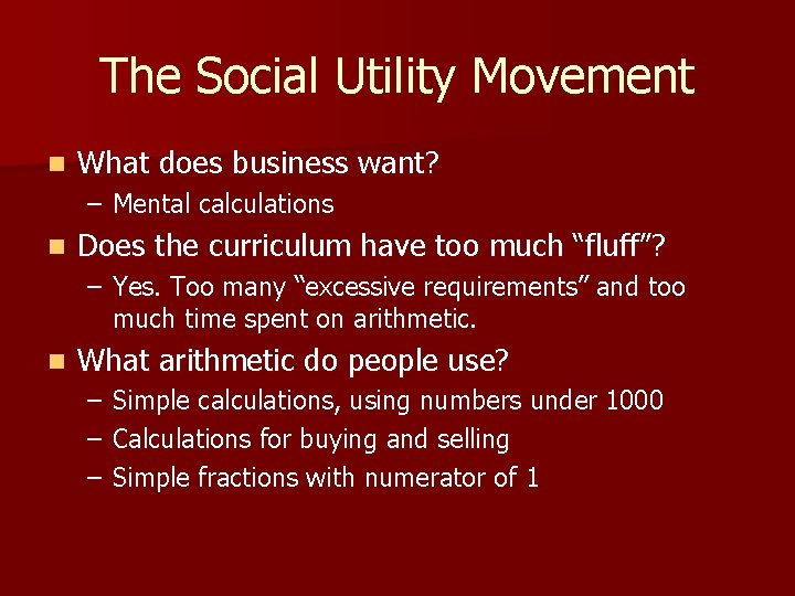 The Social Utility Movement n What does business want? – Mental calculations n Does