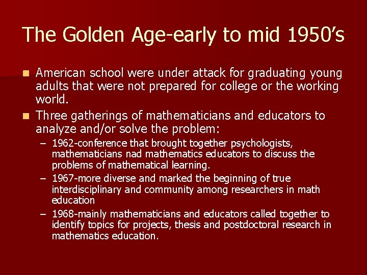 The Golden Age-early to mid 1950’s American school were under attack for graduating young