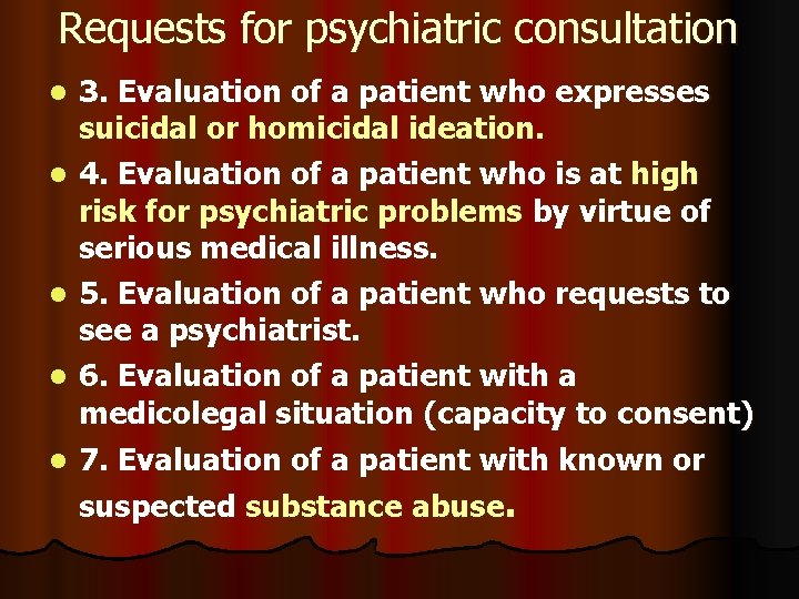 Requests for psychiatric consultation l l l 3. Evaluation of a patient who expresses
