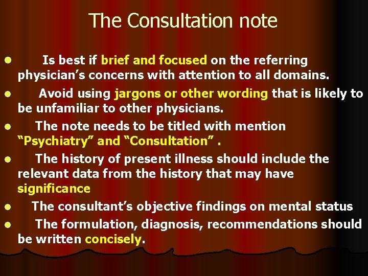 The Consultation note l l l Is best if brief and focused on the