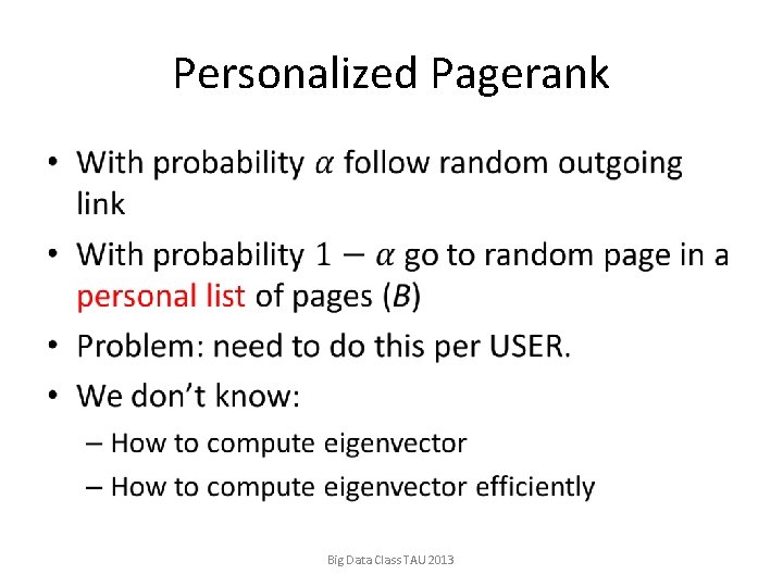 Personalized Pagerank • Big Data Class TAU 2013 