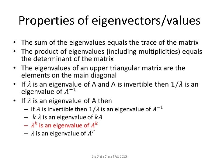 Properties of eigenvectors/values • Big Data Class TAU 2013 