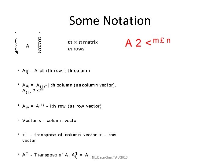 Some Notation Big Data Class TAU 2013 