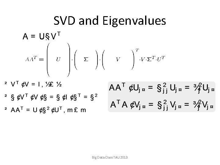 SVD and Eigenvalues Big Data Class TAU 2013 