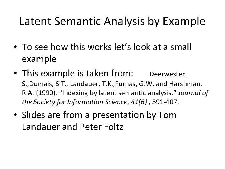 Latent Semantic Analysis by Example • To see how this works let’s look at