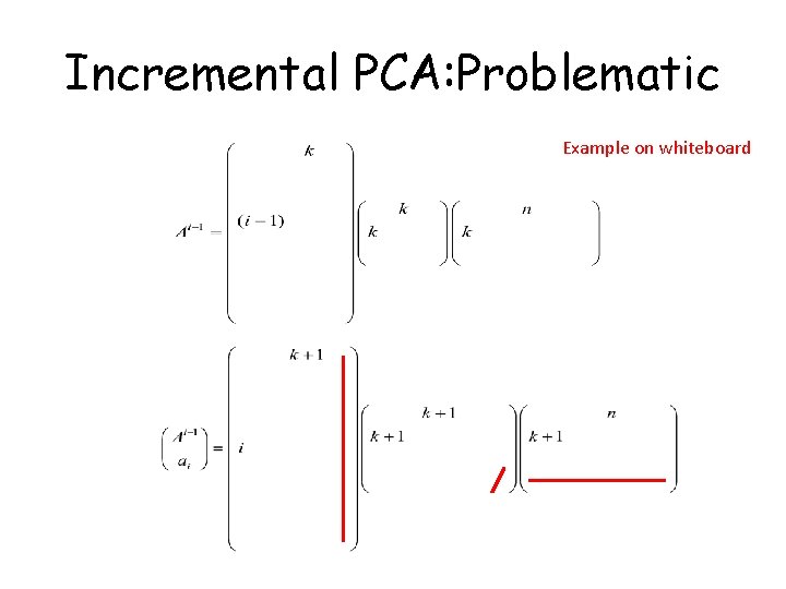 Incremental PCA: Problematic Example on whiteboard 