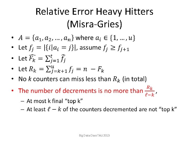 Relative Error Heavy Hitters (Misra-Gries) • Big Data Class TAU 2013 