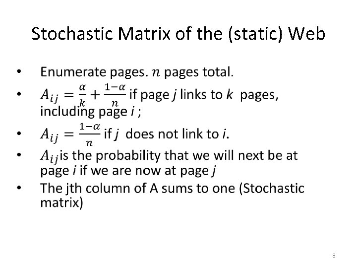 Stochastic Matrix of the (static) Web • 8 