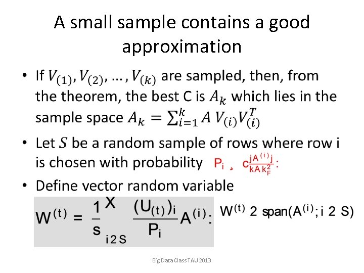 A small sample contains a good approximation • Big Data Class TAU 2013 