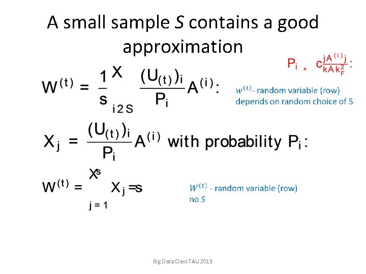 A small sample S contains a good approximation Big Data Class TAU 2013 