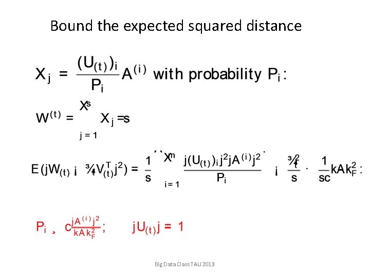 Bound the expected squared distance Big Data Class TAU 2013 