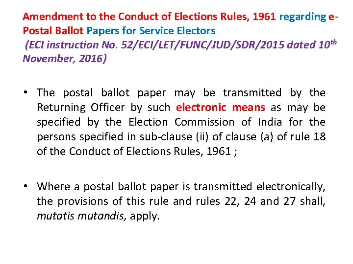 Amendment to the Conduct of Elections Rules, 1961 regarding e. Postal Ballot Papers for