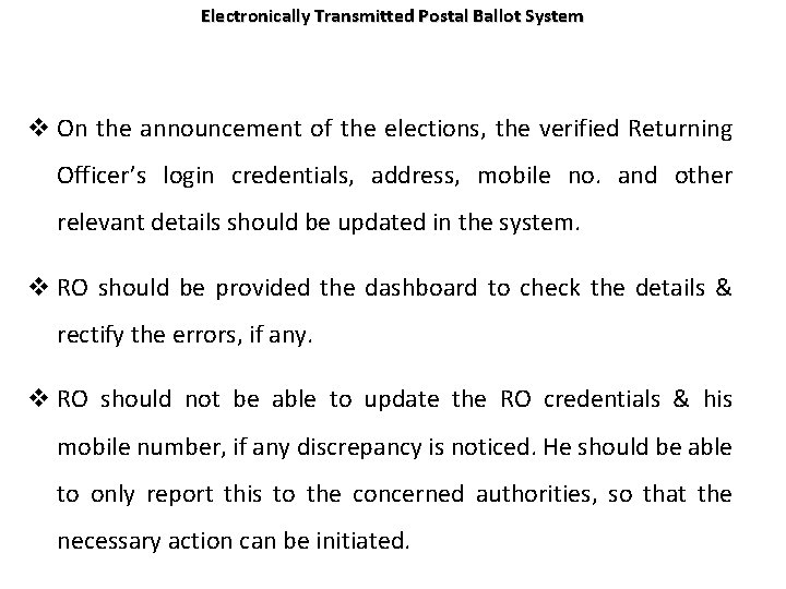 Electronically Transmitted Postal Ballot System v On the announcement of the elections, the verified