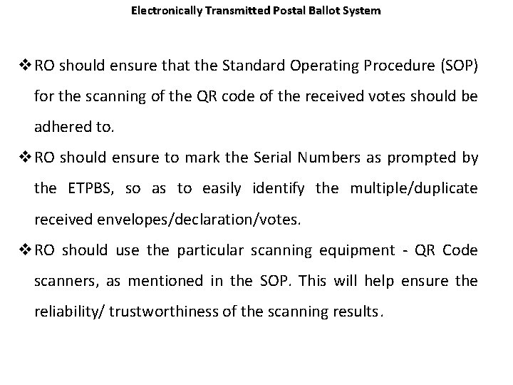 Electronically Transmitted Postal Ballot System v. RO should ensure that the Standard Operating Procedure