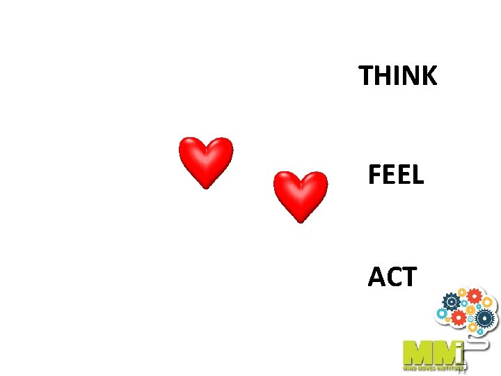 THINK FEEL ACT 