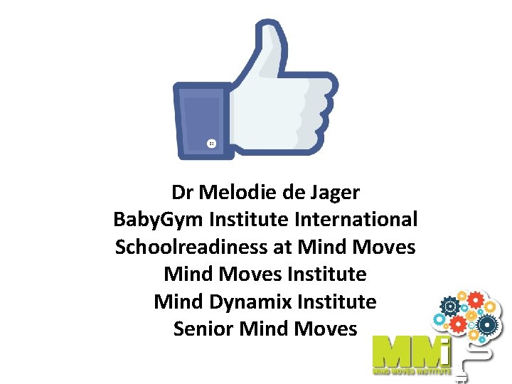 Dr Melodie de Jager Baby. Gym Institute International Schoolreadiness at Mind Moves Institute Mind