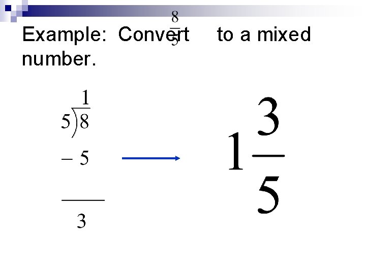 Example: Convert number. to a mixed 