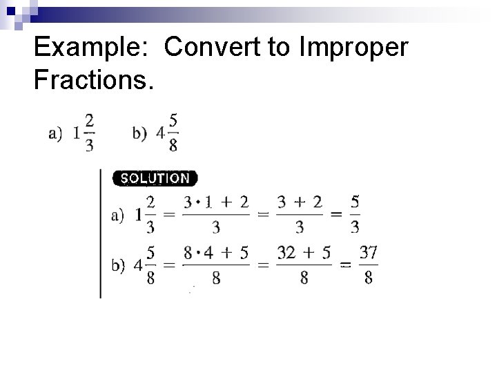 Example: Convert to Improper Fractions. 