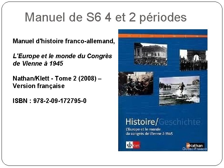 Manuel de S 6 4 et 2 périodes Manuel d'histoire franco-allemand, L'Europe et le