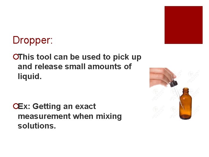 Dropper: ¡This tool can be used to pick up and release small amounts of