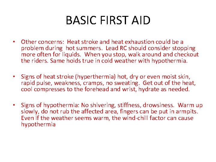 BASIC FIRST AID • Other concerns: Heat stroke and heat exhaustion could be a