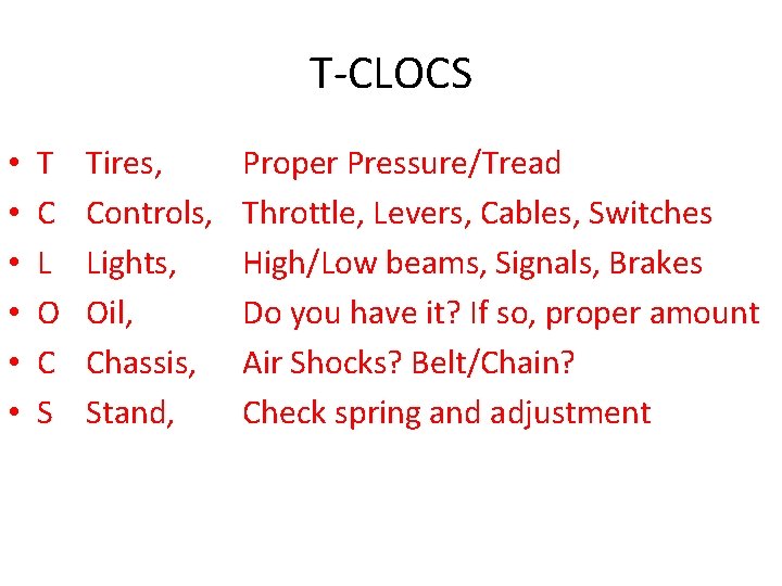 T-CLOCS • • • T C L O C S Tires, Controls, Lights, Oil,