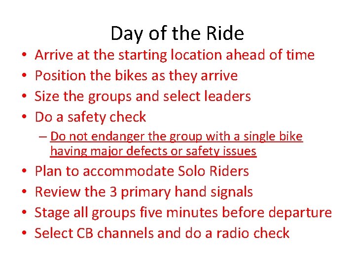  • • Day of the Ride Arrive at the starting location ahead of