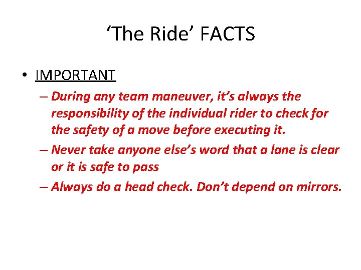 ‘The Ride’ FACTS • IMPORTANT – During any team maneuver, it’s always the responsibility