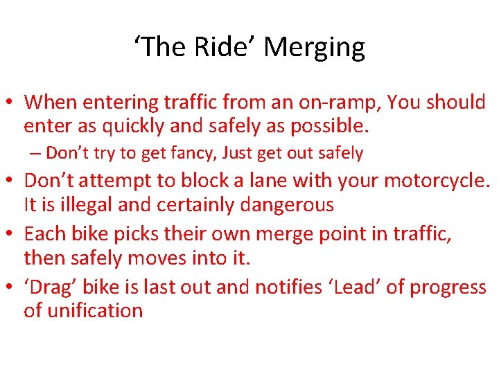 ‘The Ride’ Merging • When entering traffic from an on-ramp, You should enter as