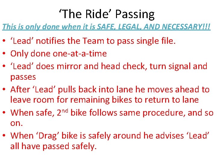 ‘The Ride’ Passing This is only done when it is SAFE, LEGAL, AND NECESSARY!!!