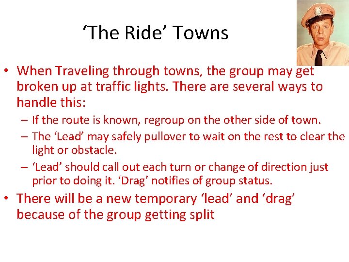 ‘The Ride’ Towns • When Traveling through towns, the group may get broken up