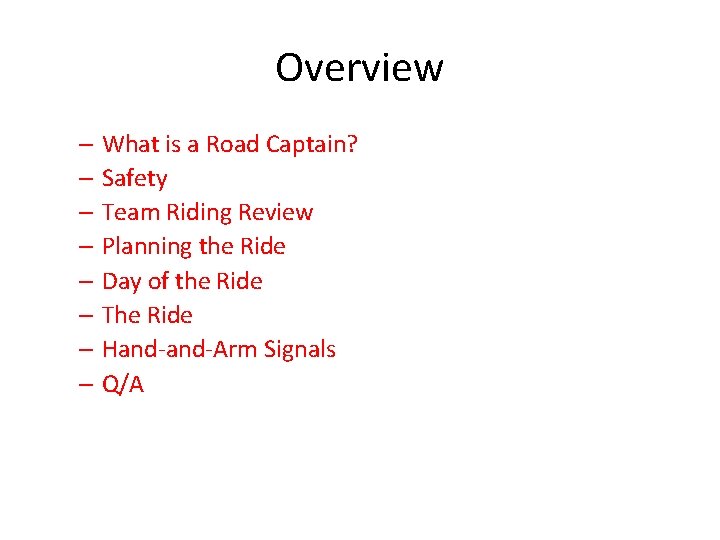 Overview – What is a Road Captain? – Safety – Team Riding Review –