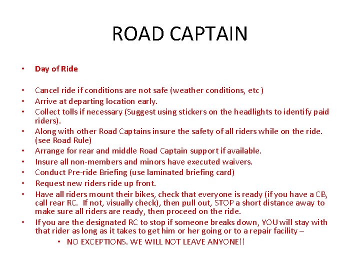 ROAD CAPTAIN • Day of Ride • • • Cancel ride if conditions are