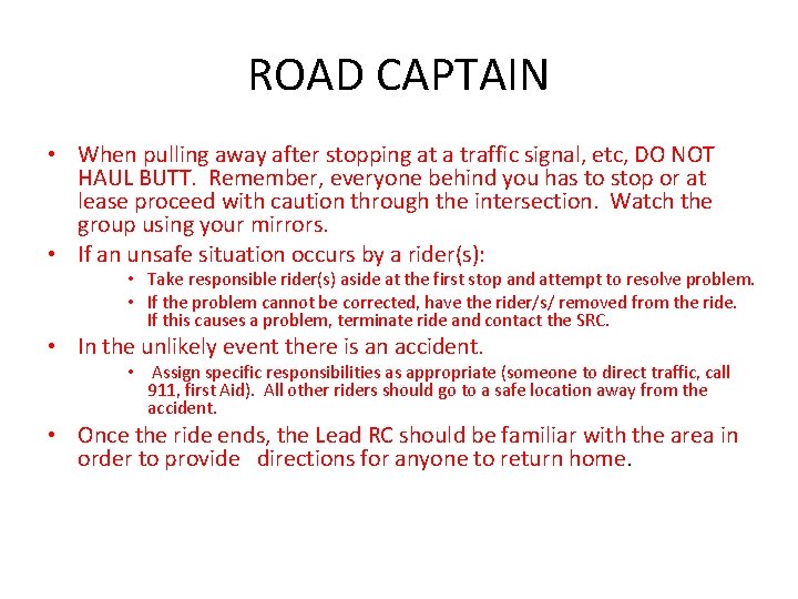 ROAD CAPTAIN • When pulling away after stopping at a traffic signal, etc, DO