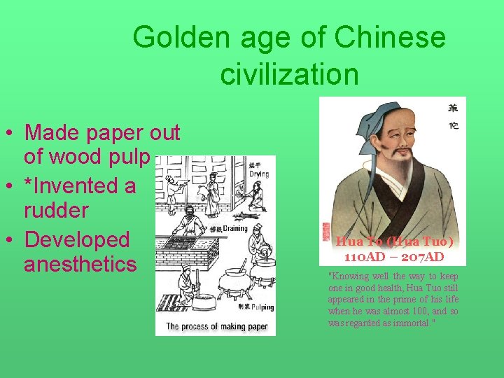 Golden age of Chinese civilization • Made paper out of wood pulp • *Invented