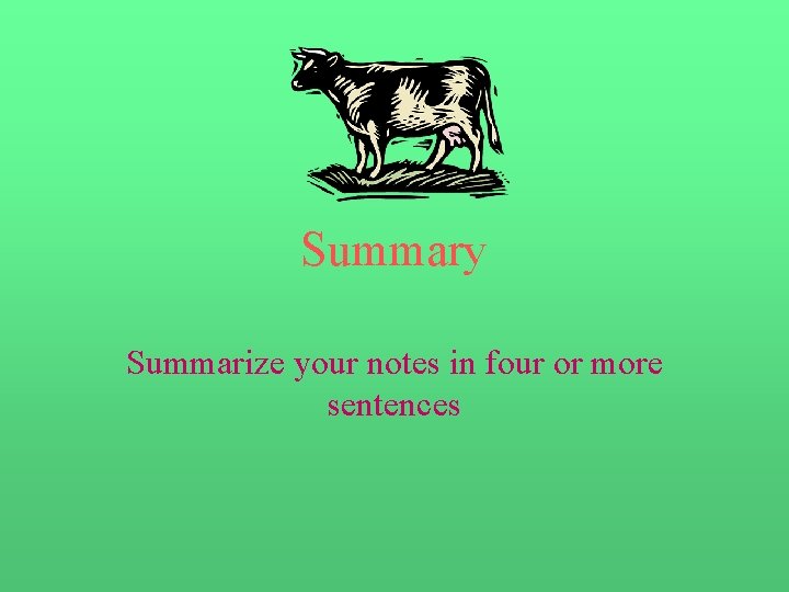 Summary Summarize your notes in four or more sentences 
