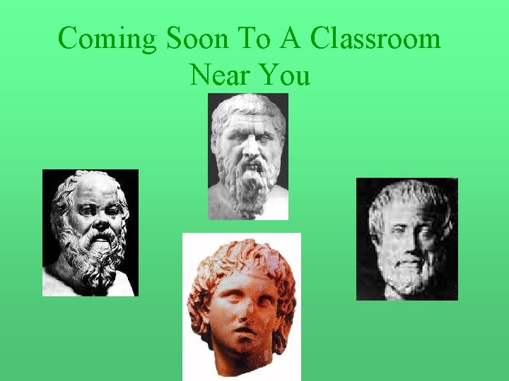 Coming Soon To A Classroom Near You 